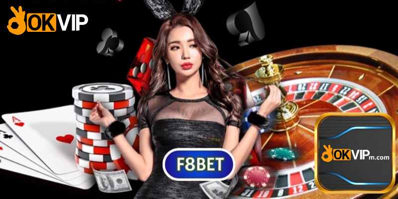 F8bet - Người Bạn Đồng Hành Chất Lượng Của OKVIP.jpg