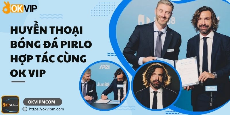 Huyền Thoại Bóng Đá Pirlo Hợp Tác Cùng OK VIP.jpg