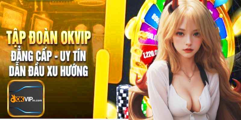 OK VIP Có Thực Sự Uy Tín_ Giải Mã Tin Đồn Thất Thiệt.jpg