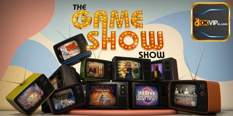 Top những gameshow vô cùng hấp dẫn tại OKVIP.jpg