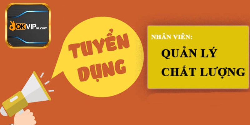 OKVIP Tuyển dụng nhân viên quản lý chất lượng.jpg