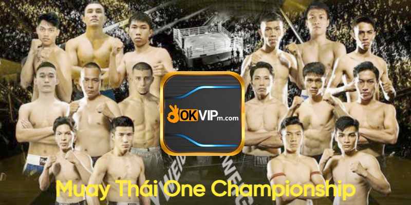 OKVIP và NEW88 nhà tài trợ vàng giải Muay Thái One Championship.jpg